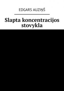 Скачать книгу Slapta koncentracijos stovykla