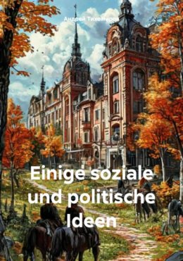 Скачать книгу Einige soziale und politische Ideen