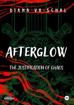 Скачать книгу Afterglow. The Justification of Chaos