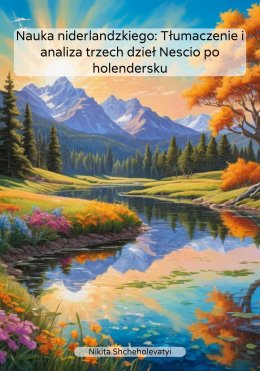 Скачать книгу Nauka niderlandzkiego: Tłumaczenie i analiza trzech dzieł Nescio po holendersku