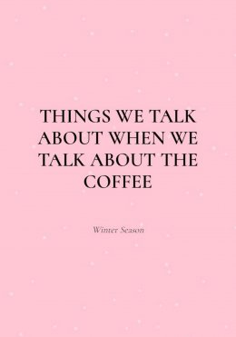 Скачать книгу Things We Talk About When We Talk About the Coffee (Winter Season)