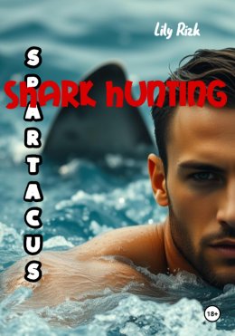 Скачать книгу Shark Hunting. Spartacus