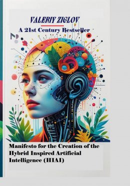 Скачать книгу Manifesto for the Creation of the Hybrid Inspired Artificial Intelligence (HIAI)