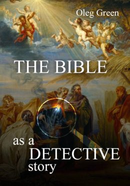 Скачать книгу The Bible as a detective story