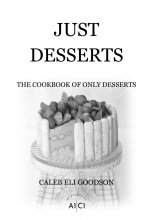 JUST DESSERTS: THE COOKBOOK OF ONLY DESSERTS Юрий Винокуров, Олег Сапфир